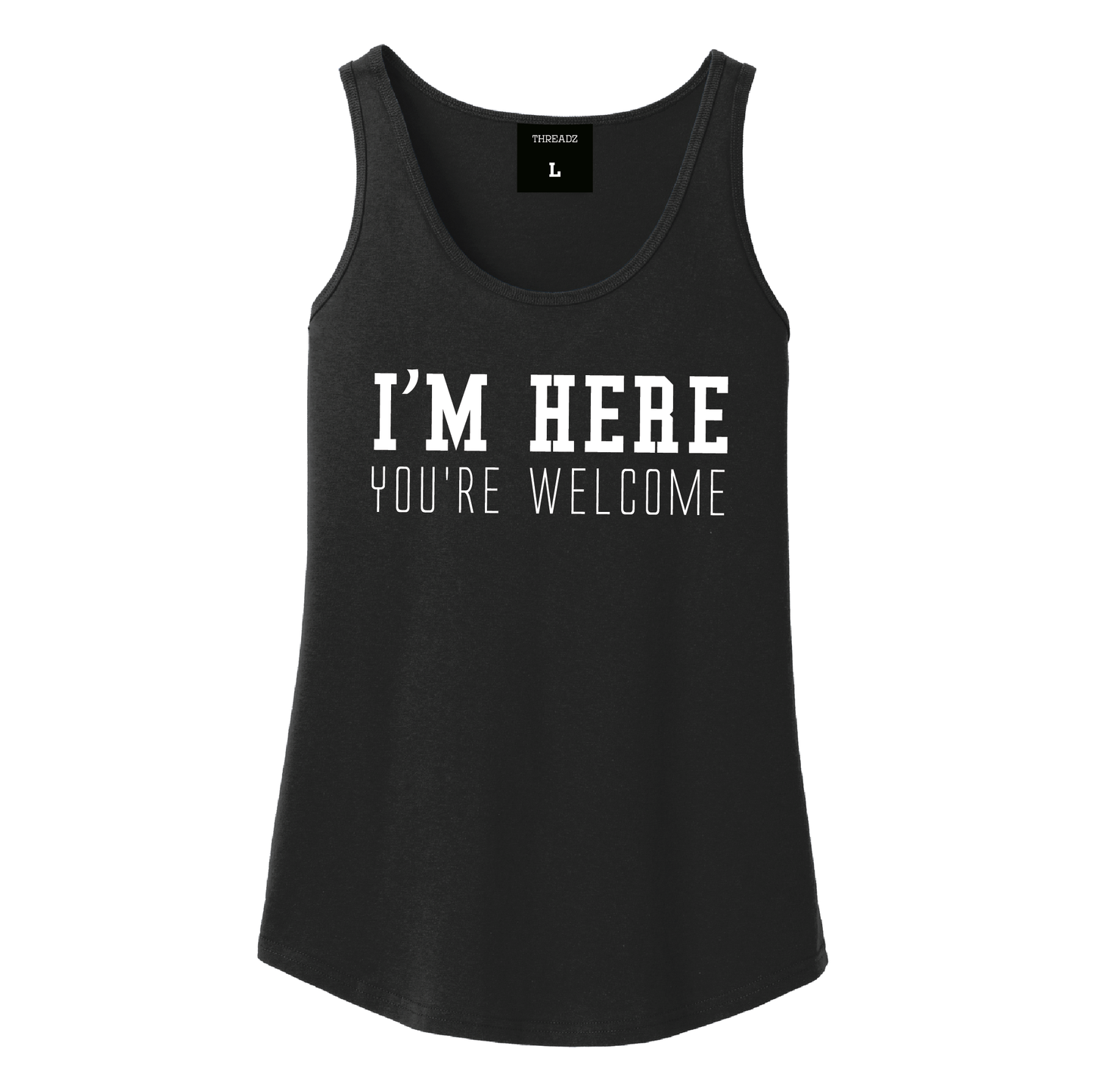 I'm Here, You're Welcome Women's Tee