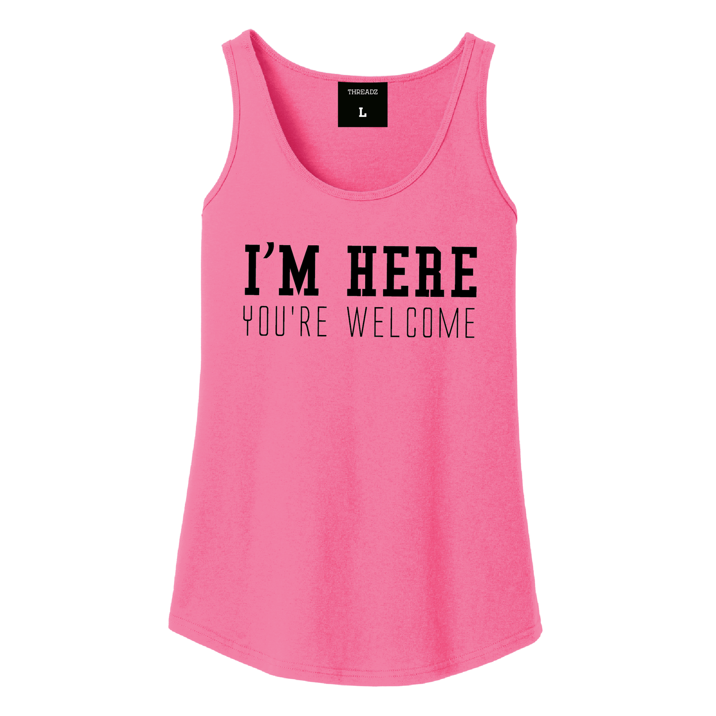 I'm Here, You're Welcome Women's Tee