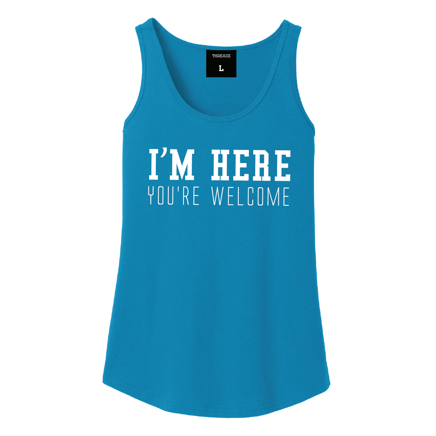 I'm Here, You're Welcome Women's Tee